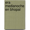 Era Medianoche En Bhopal door Dominique Lapierre