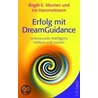 Erfolg mit DreamGuidance by Birgit E. Morrien