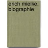 Erich Mielke. Biographie by Wilfriede Otto