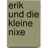 Erik und die kleine Nixe door Maria Seidemann