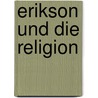 Erikson und die Religion by Unknown