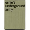 Ernie's Underground Army by Frank Reed