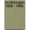 Erzählungen 1958 - 1966 door Anna Seghers