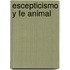 Escepticismo y Fe Animal
