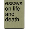 Essays On Life And Death door Jacques Heugel