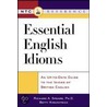 Essential English Idioms door Richard A. Spears