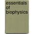 Essentials Of Biophysics