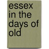 Essex In The Days Of Old door John T. Page