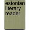 Estonian Literary Reader door Anto Oras