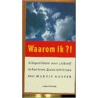 Waarom ik?! door M. Koster