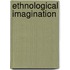 Ethnological Imagination