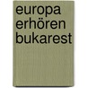 Europa erhören Bukarest door Onbekend