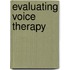 Evaluating Voice Therapy