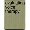 Evaluating Voice Therapy door Paul Carding