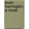 Evan Harrington, A Novel by Meredith George
