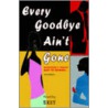 Every Goodbye Ain't Gone by Brey