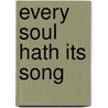 Every Soul Hath Its Song door Fannie Hurst