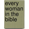 Every Woman in the Bible by Sue Poorman Richards