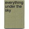 Everything Under the Sky door Matilde Asensi