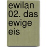 Ewilan 02. Das ewige Eis door Pierre Bottero
