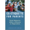 Ex-Etiquette For Parents door Sharyl Jupe