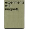 Experiments With Magnets door Salvatore Tocci