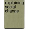 Explaining Social Change by John Cherry