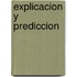 Explicacion y Prediccion