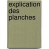 Explication Des Planches door Anonmyous