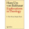 Explorations In Theology by Hans Urs Von Balthasar