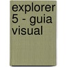 Explorer 5 - Guia Visual by David Zurdo