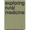 Exploring Rural Medicine door Barbara P. Yawn