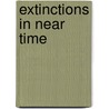 Extinctions In Near Time door Hans-Dieter Sues