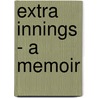 Extra Innings - A Memoir by Doris Grumbach