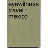 Eyewitness Travel Mexico door Marlena Spieler