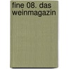Fine 08. Das Weinmagazin by Unknown