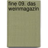 Fine 09. Das Weinmagazin door Onbekend
