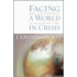 Facing A World In Crisis