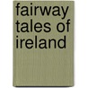 Fairway Tales Of Ireland door Onbekend