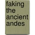 Faking The Ancient Andes