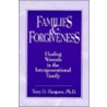Families and Forgiveness by Terry D. Hargrave