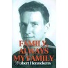 Family, Always My Family by Robert C. Hennekens