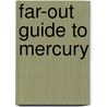 Far-Out Guide to Mercury door Mary Kay Carson