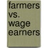 Farmers Vs. Wage Earners