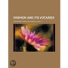 Fashion and Its Votaries by Mrs Maberly