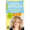 Fast Food für die Seele door Barbara Berger