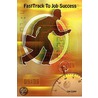 Fasttrack To Job Success door Lee Lister