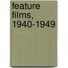 Feature Films, 1940-1949 door Alan G. Fetrow