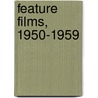 Feature Films, 1950-1959 door Alan G. Fetrow