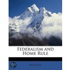Federalism And Home Rule by Pacificus Pacificus